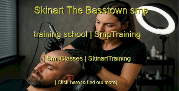 Skinart The Basstown smp training school | SmpTraining | SmpClasses | SkinartTraining-United States